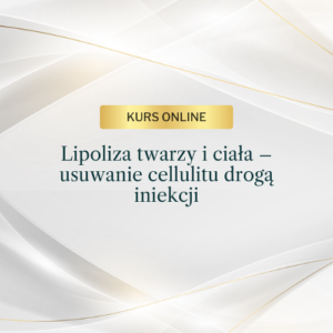 Lipoliza twarzy i ciała  – usuwanie cellulitu drogą iniekcji