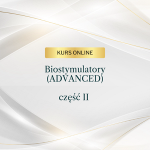 Biostymulatory (ADVANCED) – część II