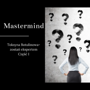 Mastermind: Toksyna Botulinowa – zostań ekspertem. Część I